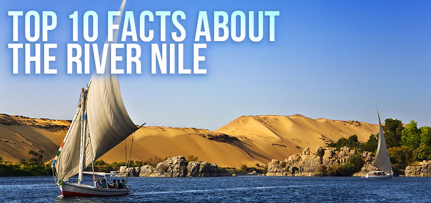 Top 10 Facts About The Nile River