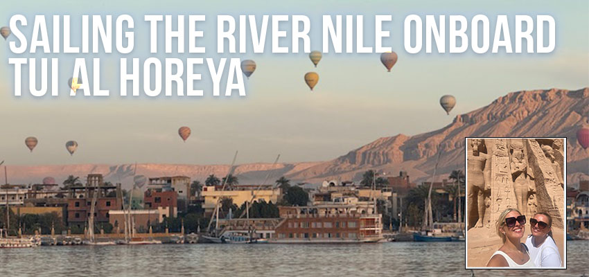 Caitlyn And Annie’s Time Onboard TUI Al Horeya Sailing The River Nile